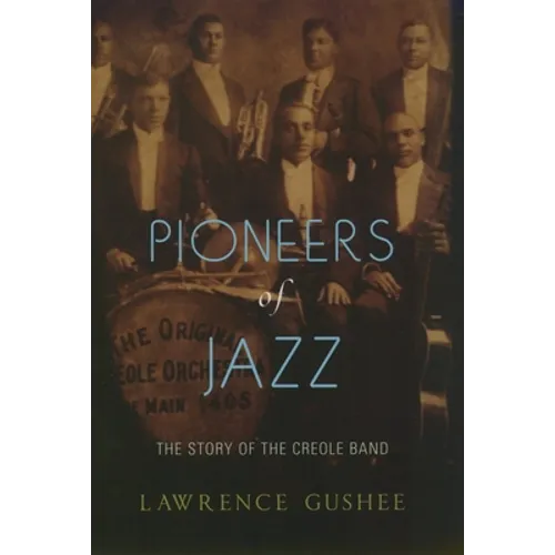 Pioneers of Jazz: The Story of the Creole Band - Paperback