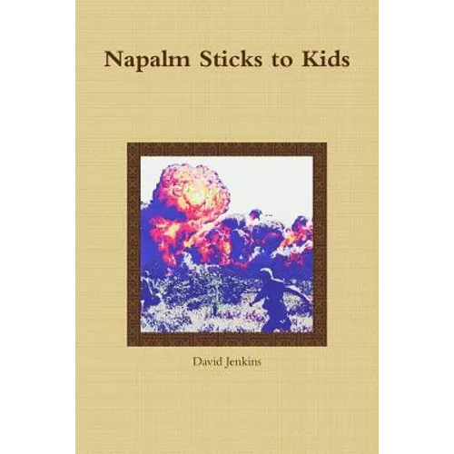 Napalm Sticks to Kids - Paperback