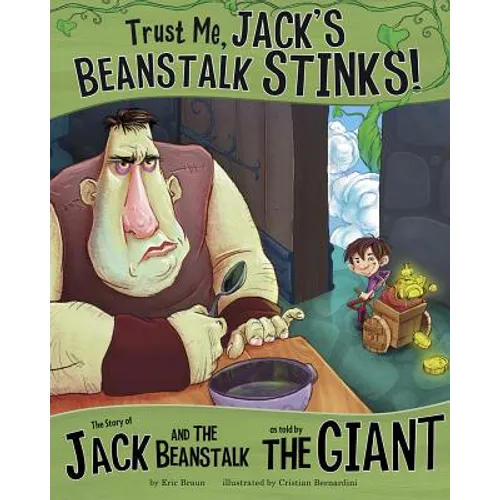 Trust Me, Jack's Beanstalk Stinks!:: The Story of Jack and the Beanstalk as Told by the Giant - Paperback