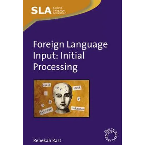 Foreign Language Input: Initial Processing - Paperback