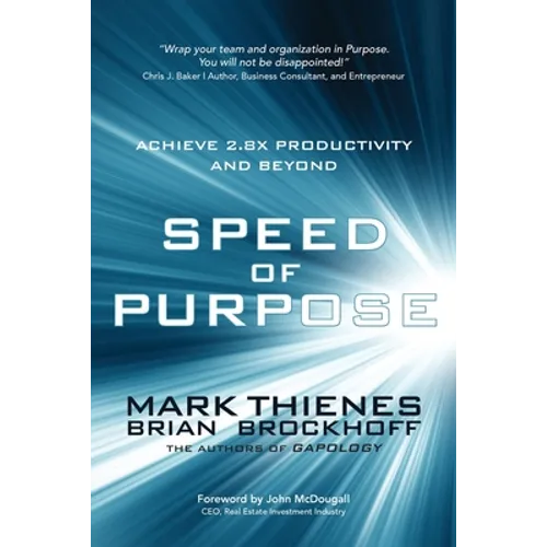 Speed of Purpose: Achieve 2.8X Productivity and Beyond - Paperback