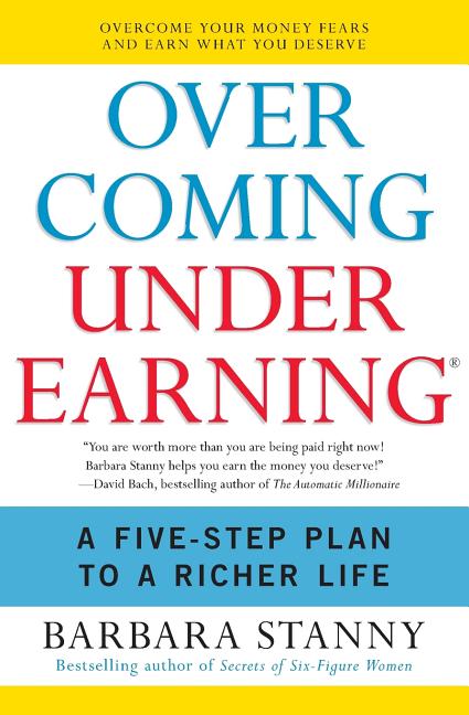 Overcoming Underearning: A Five-Step Plan to a Richer Life - Paperback