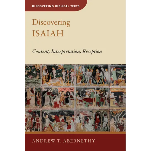 Discovering Isaiah: Content, Interpretation, Reception - Paperback