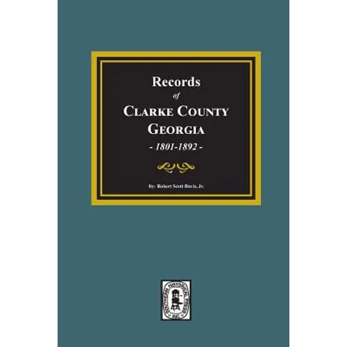 Records of Clarke County, Georgia, 1801-1819. - Paperback
