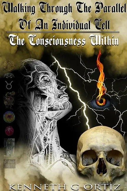 Walking Through The Parallel Of An Individual Cell: The Consciousness Within - Paperback