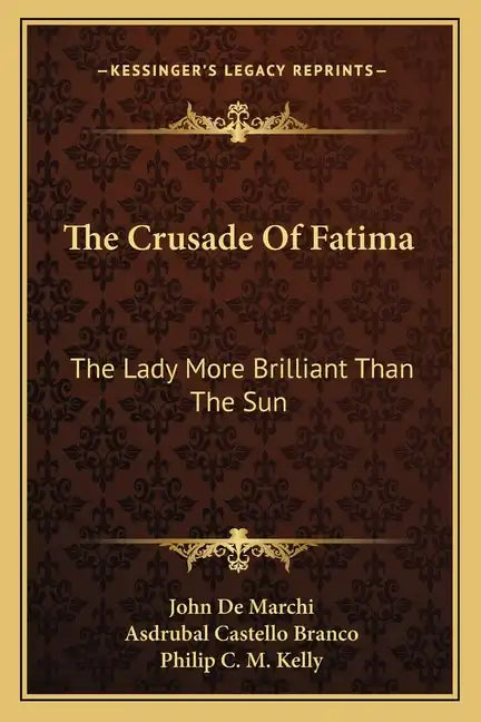 The Crusade of Fatima: The Lady More Brilliant Than the Sun - Paperback