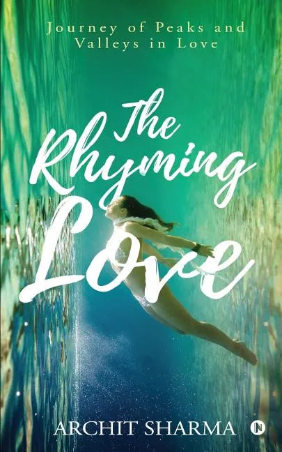 The Rhyming Love: Journey of Peaks and Valleys in Love - Paperback