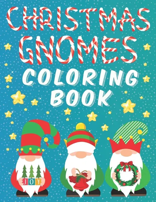 Christmas Gnomes Coloring Book: Fun Colouring Pages for Kids Easy Patterns for Children Whimsical Gnomes Beautiful Designes for Grown Ups - Paperback