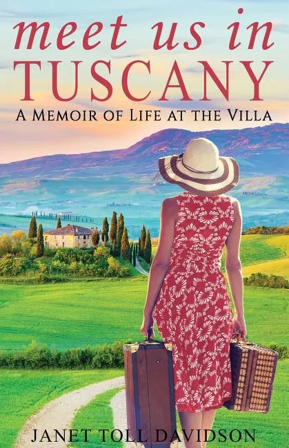Meet Us in Tuscany: A Memoir of Life at the Villa - Paperback