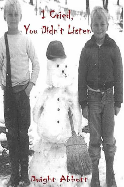 I Cried, You Didn't Listen: Volume 1; A First Person Look at a Childhood Spent Inside CYA Youth Detention Systems & CONSEQUENCE: the aftermath: Vo - Paperback