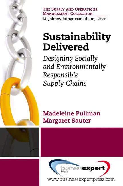 Sustainability Delivered: Designing Socially and Environmentally Responsible Supply Chains - Paperback
