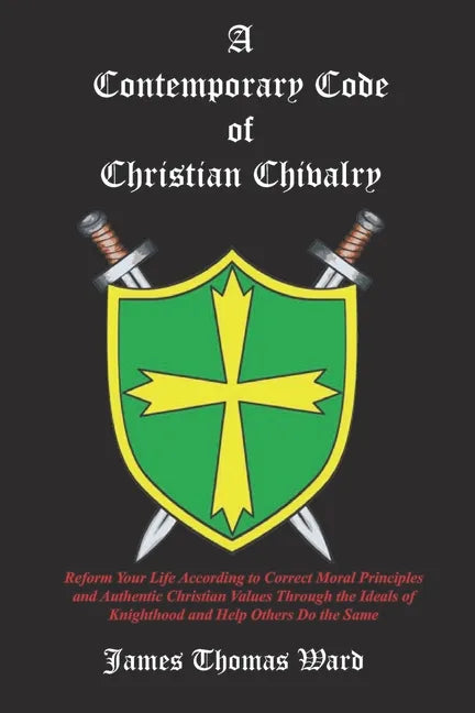 A Contemporary Code of Christian Chivalry - Paperback