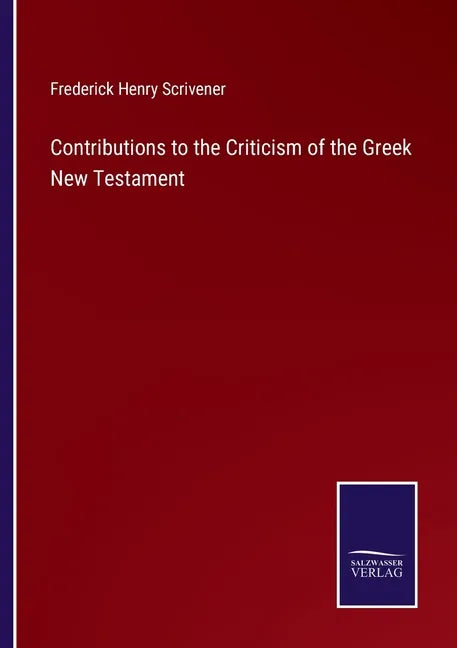 Contributions to the Criticism of the Greek New Testament - Paperback