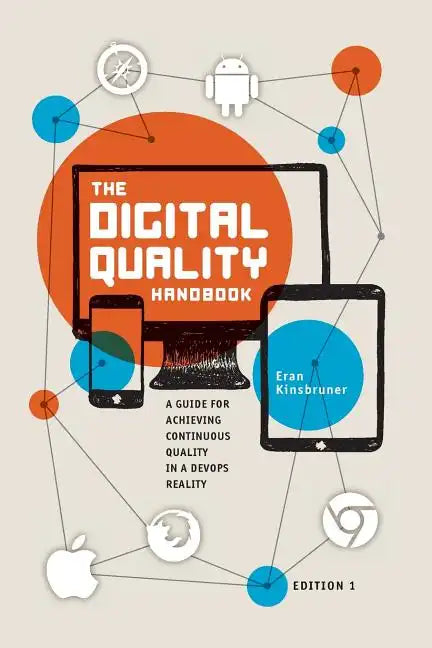 The Digital Quality Handbook: Guide for Achieving Continuous Quality in a DevOps Reality - Paperback