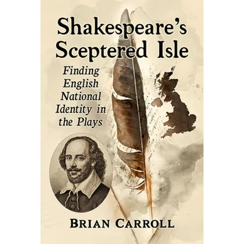 Shakespeare's Sceptered Isle: Finding English National Identity in the Plays - Paperback