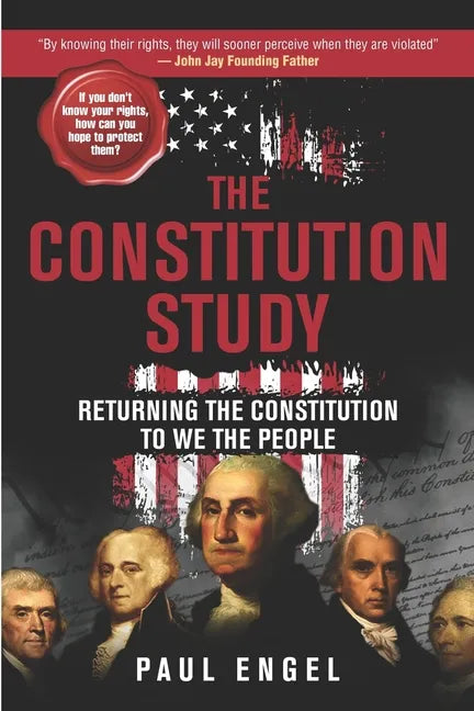 The Constitution Study: Returning the Constitution to We the People - Paperback
