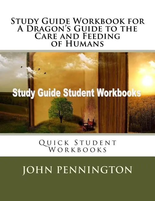 Study Guide Workbook for A Dragon's Guide to the Care and Feeding of Humans: Quick Student Workbooks - Paperback