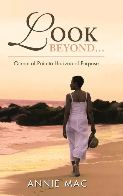 Look Beyond ... Ocean of Pain to Horizon of Purpose - Hardcover