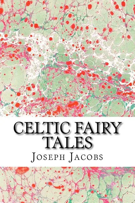 Celtic Fairy Tales: (Joseph Jacobs Classics Collection) - Paperback