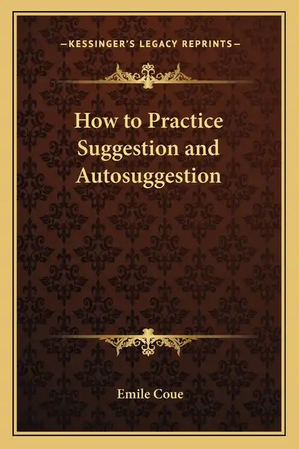 How to Practice Suggestion and Autosuggestion - Paperback