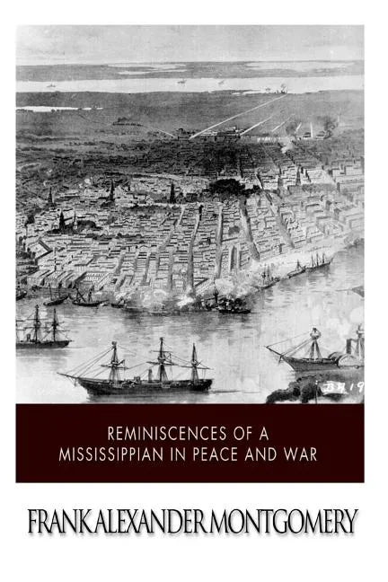Reminiscences of a Mississippian in Peace and War - Paperback