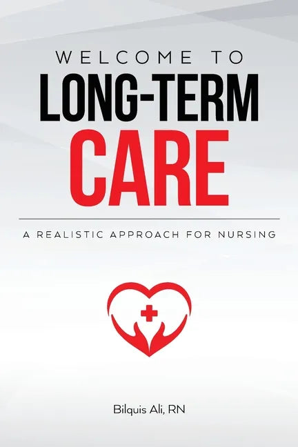Welcome to Long-term Care: A Realistic Approach For Nursing - Paperback