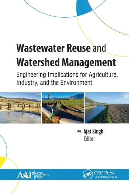 Wastewater Reuse and Watershed Management: Engineering Implications for Agriculture, Industry, and the Environment - Paperback
