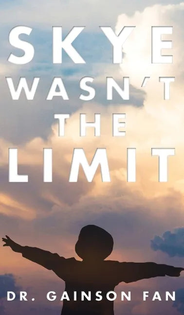 Skye Wasn't the Limit - Hardcover