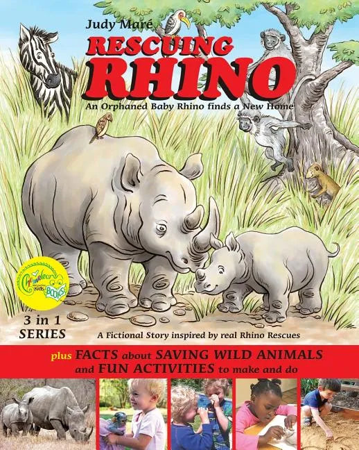 RESCUING RHINO an orphaned baby rhino finds a new home: plus FACTS about SAVING WILD ANIMALS and FUN ACTIVITIES to make and do - Paperback