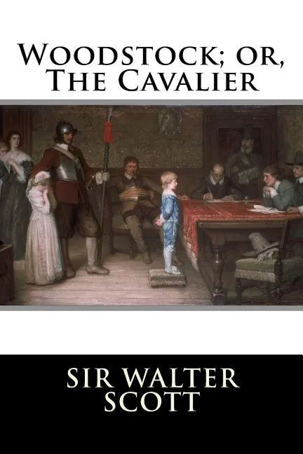 Woodstock; or, The Cavalier - Paperback