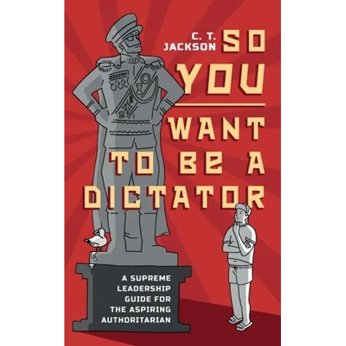 So You Want To Be A Dictator - Paperback