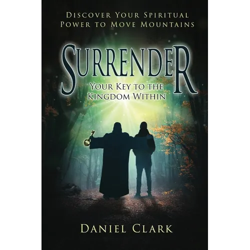 Surrender: Your Key to the Kingdom Within - Paperback