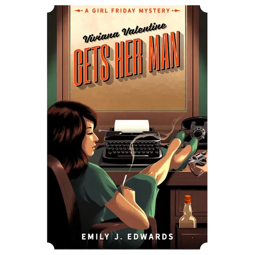Viviana Valentine Gets Her Man: A Girl Friday Mystery - Paperback
