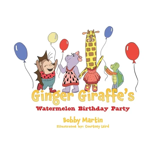 Ginger Giraffe's Watermelon Birthday Party - Paperback