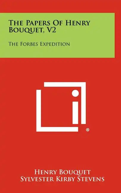 The Papers of Henry Bouquet, V2: The Forbes Expedition - Hardcover