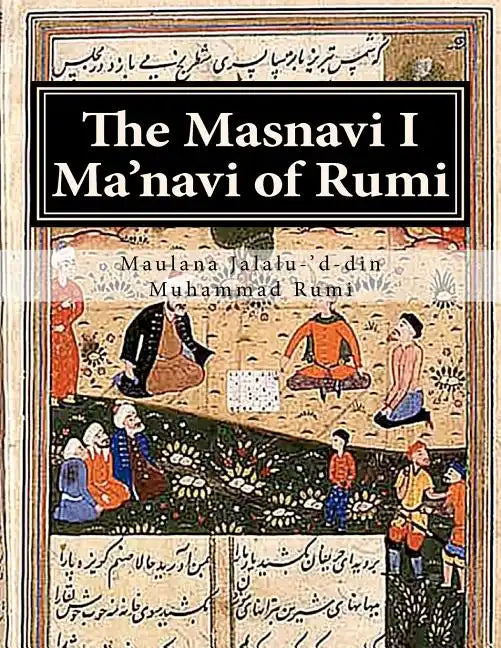 The Masnavi I Ma'navi of Rumi: Complete 6 books - Paperback