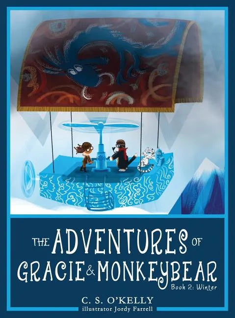 The Adventures of Gracie & MonkeyBear: Book 2: Winter - Hardcover