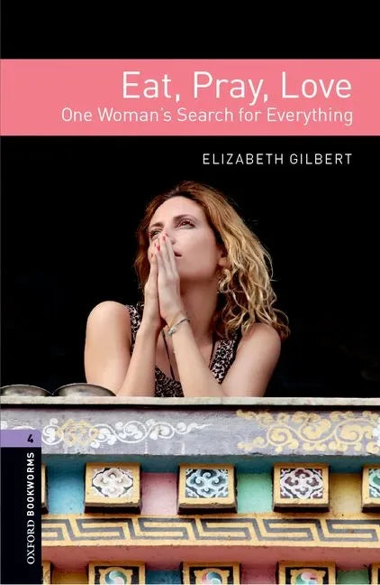 Oxford Bookworms Libraryeat Pray Love Level 4 - Paperback