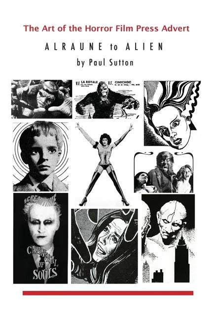 The Art of the Horror Film Press Advert: Alurane to Alien - Paperback