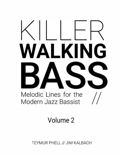 Killer Walking Bass (Volume 2): Melodic Lines for the Modern Jazz Bassist - Paperback