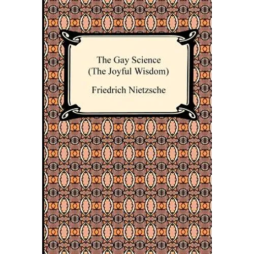 The Gay Science (the Joyful Wisdom) - Paperback