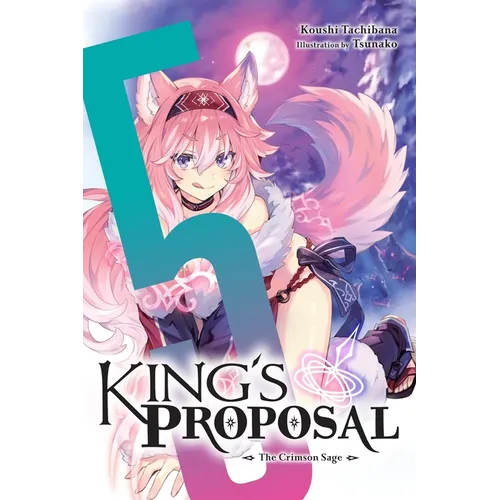King's Proposal, Vol. 5 (Light Novel): The Crimson Sage - Paperback