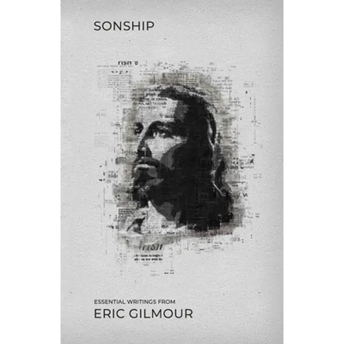 Sonship: Essential Writings from Eric Gilmour - Paperback