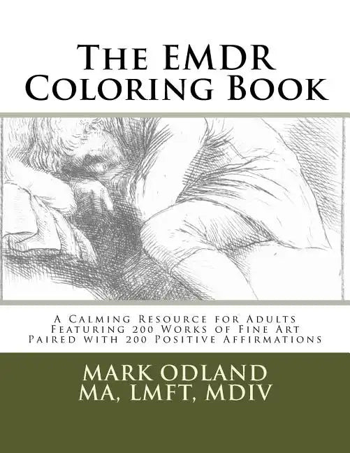 The EMDR Coloring Book: A Calming Resource for Adults - Featuring 200 Works of Fine Art Paired with 200 Positive Affirmations - Paperback