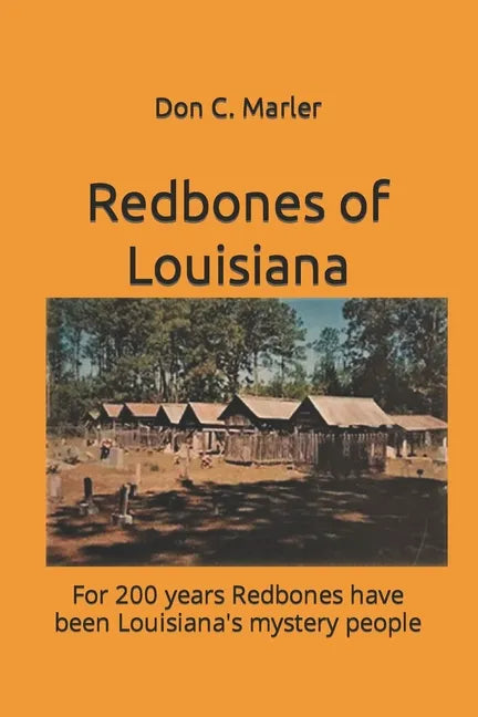 Redbones of Louisiana: For 200 years Redbones have been Louisiana's mystery people - Paperback