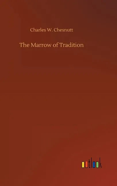 The Marrow of Tradition - Hardcover
