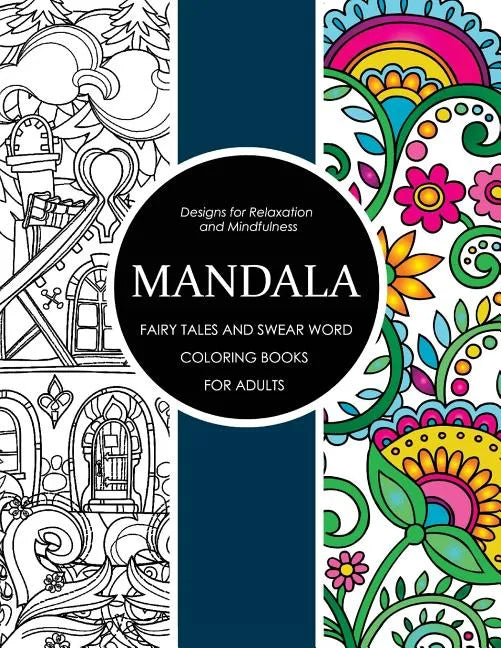 Mandala Fairy Tales and Swear Word Coloring Books for Adults: Adult Coloring Books - Paperback