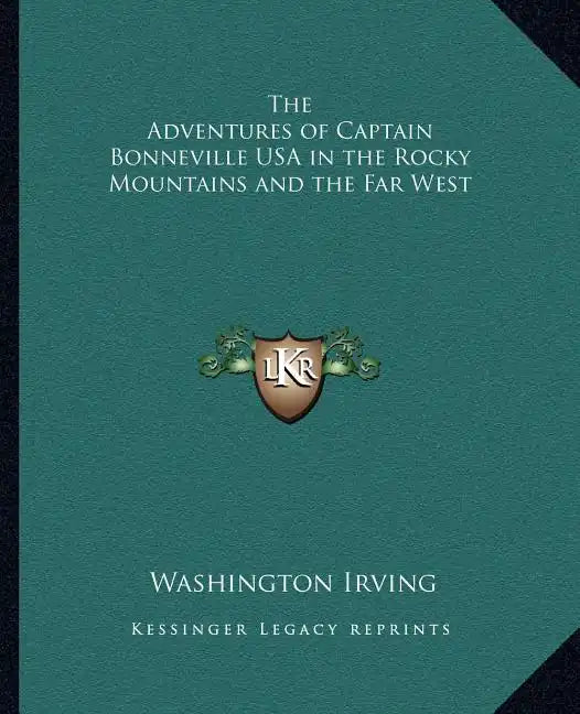 The Adventures of Captain Bonneville USA in the Rocky Mountains and the Far West - Paperback