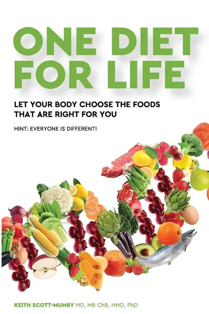 One Diet for Life: Let Your Body Choose The Foods That Are Right For You - Paperback