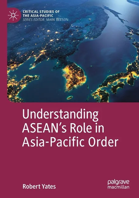Understanding Asean's Role in Asia-Pacific Order - Paperback